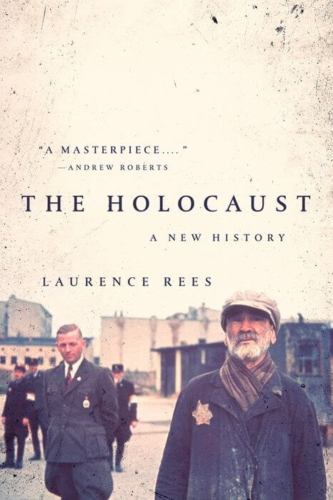 LAURENCE REES, “THE HOLOCAUST-A NEW HISTORY” | Ένα βιβλίο για το ολοκαύτωμα The Holocaust